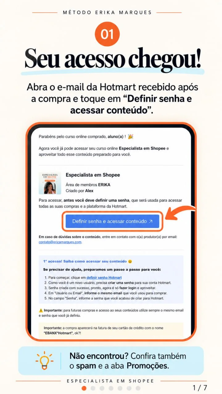 Passo 1 de 7: Seu acesso chegou!. Abra o e-mail da Hotmart recebido após a compra e toque em “Definir senha e acessar conteúdo”.