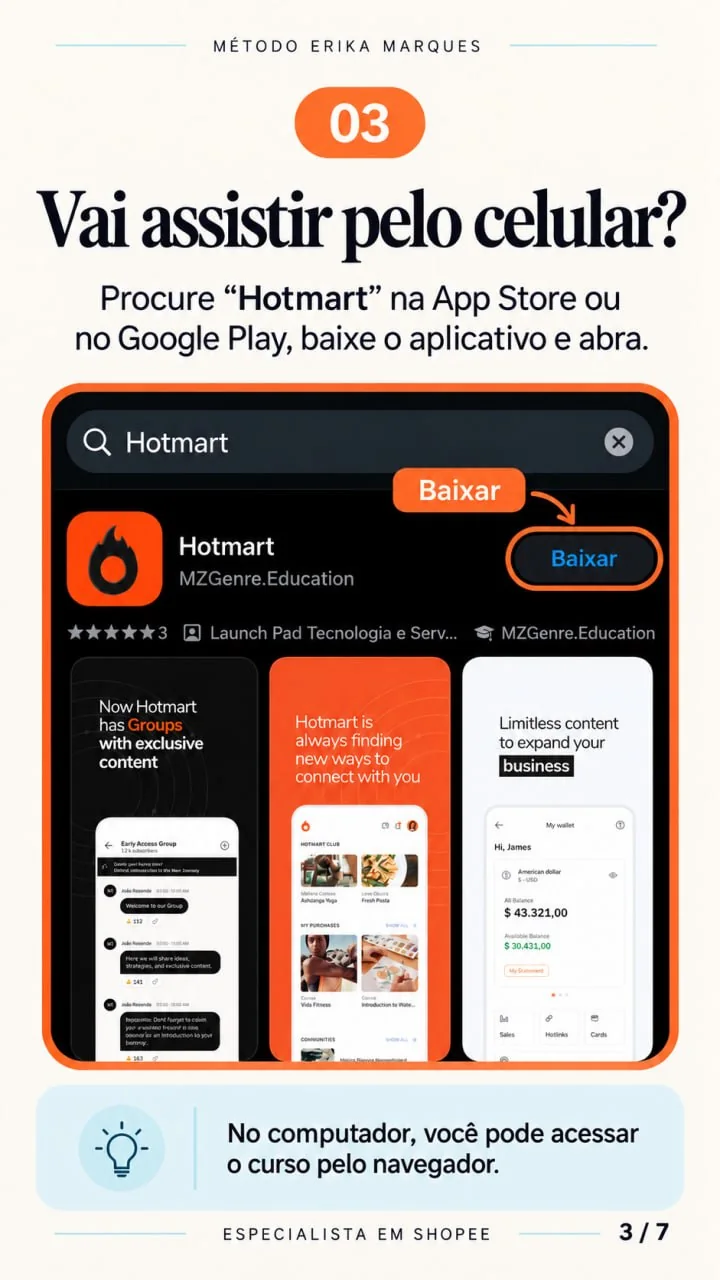 Passo 3 de 7: Vai assistir pelo celular?. Procure “Hotmart” na App Store ou no Google Play, baixe o aplicativo e abra.