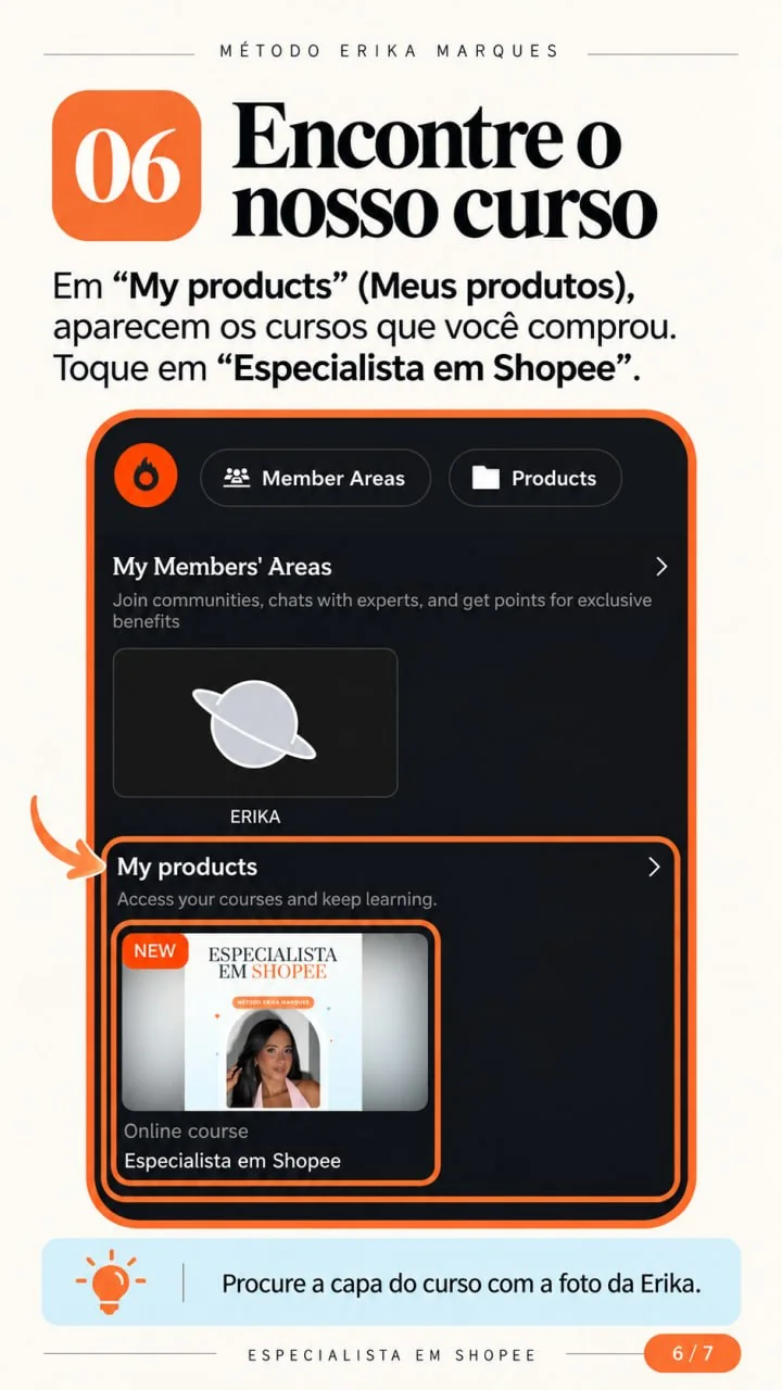 Passo 6 de 7: Encontre o nosso curso. Em “My products” (Meus produtos), aparecem os cursos que você comprou. Toque em “Especialista em Shopee”.